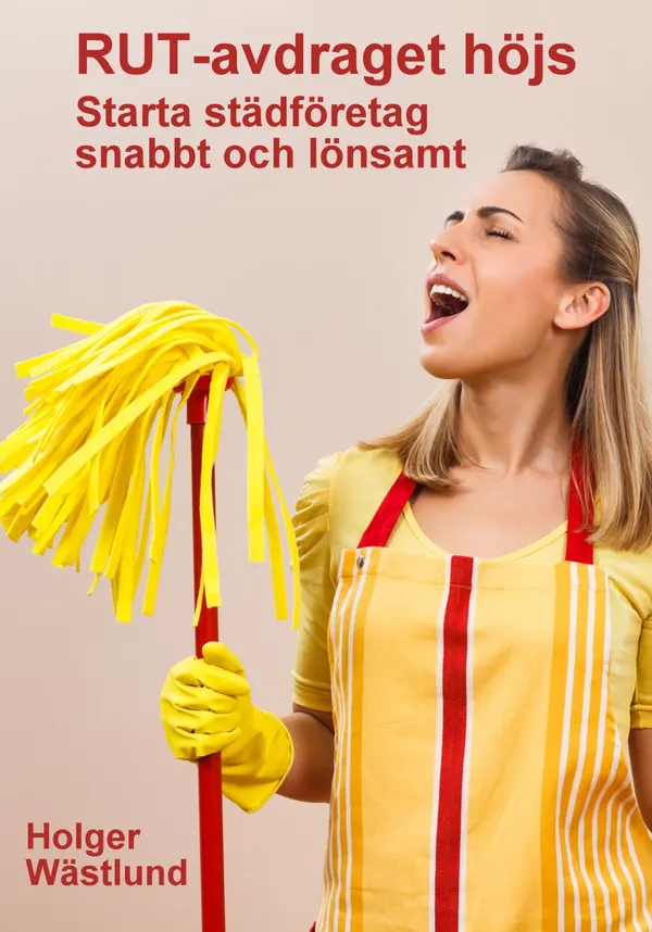 Rut-avdraget höjs Starta städföretag snabbt och lönsamt