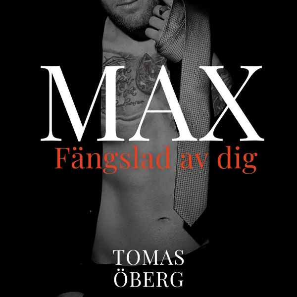 Max, fängslad av dig