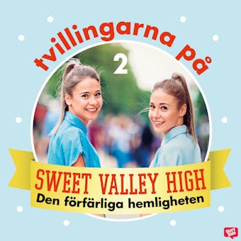 Tvillingarna på Sweet Valley High 2: Den förfärliga hemligheten - undefined