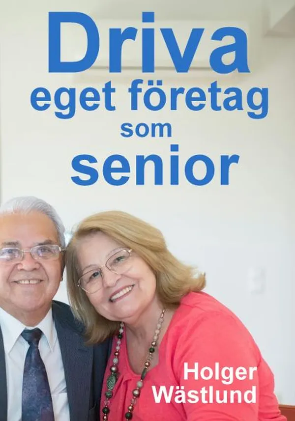 Driva eget företag som senior: då åldern är en fördel