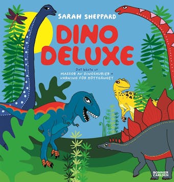 Dino deluxe : det bästa ur Massor av dinosaurier + Varning för köttgänget - Sarah Sheppard