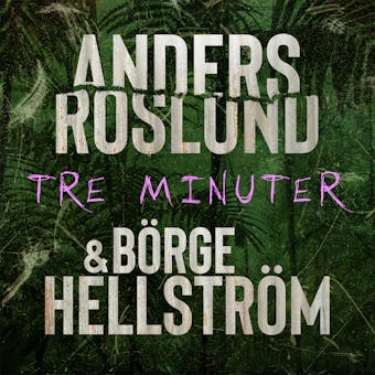 Tre minuter - Roslund & Hellström