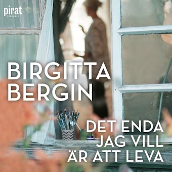 Det enda jag vill är att leva - Birgitta Bergin