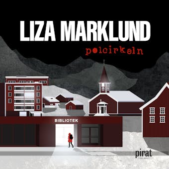 Polcirkeln - Liza Marklund