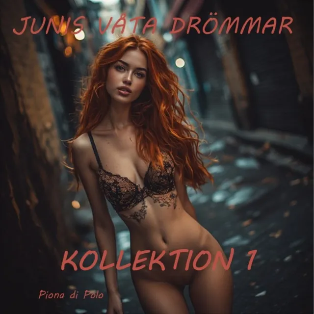 Junis våta drömmar : Kollektion 1