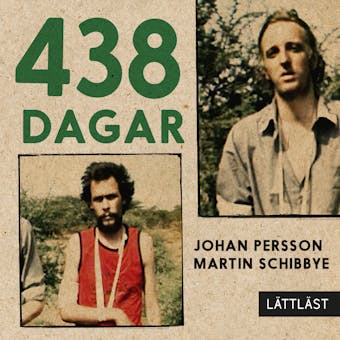 438 dagar / Lättläst - Martin Schibbye, Johan Persson