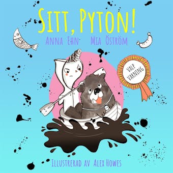 Sitt Pyton! : (valp + paddling = jättedålig idé) - Mia Öström, Anna Ehn