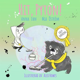 Hit, Pyton! : (valp + curling = jättedålig idé) - Mia Öström, Anna Ehn