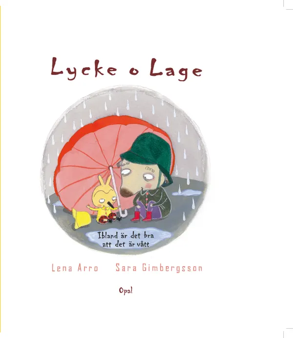 Lycke och Lage. Ibland är det bra att det är vått