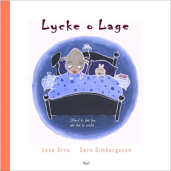 Lycke o Lage. Ibland är det bra att det är mörkt