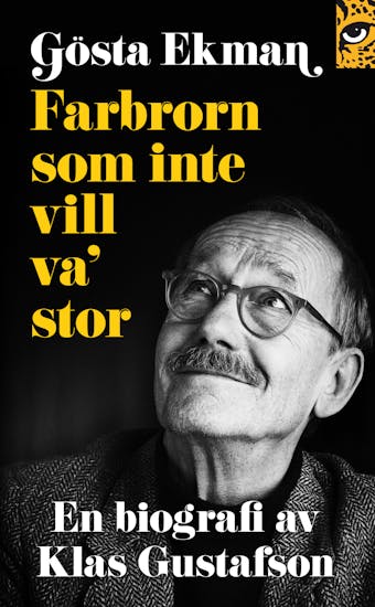 Gösta Ekman: farbrorn som inte vill va' stor - undefined