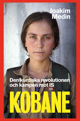 Kobane – Den kurdiska revolutionen och kampen mot IS - undefined