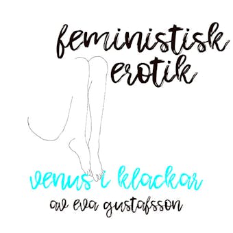 Venus i klackar - Feministisk erotik - undefined