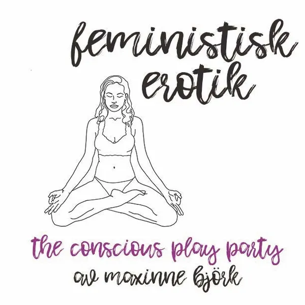 The conscious play party  - Feministisk erotik
