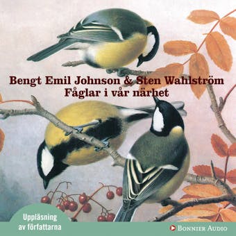 Fåglar i vår närhet - Sten Wahlström, Bengt Emil Johnson