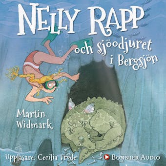 Nelly Rapp och sjöodjuret i Bergsjön - Martin Widmark