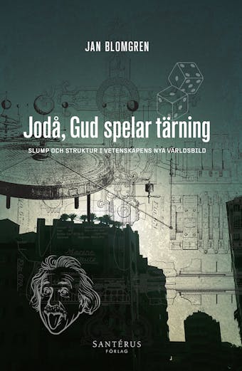 Jodå, gud spelar tärning: Slump och struktur i vetenskapens nya världsbild - undefined