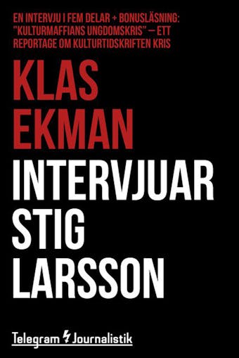 Intervjuar Stig Larsson - En intervju i fem delar - undefined