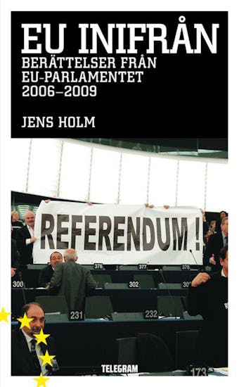 EU inifrån - berättelser från EU-parlamentet 2006-2009