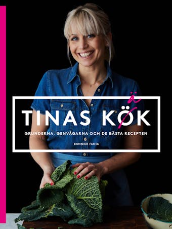 Tinas kök : grunderna, genvägarna och mina bästa recept - undefined