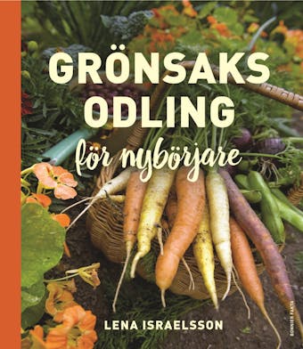 Grönsaksodling för nybörjare - Lena Israelsson