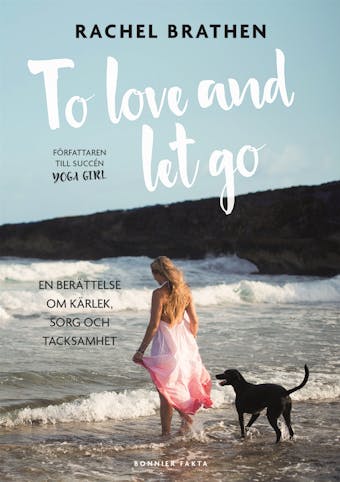 To love and let go : en berättelse om kärlek, sorg och tacksamhet - undefined
