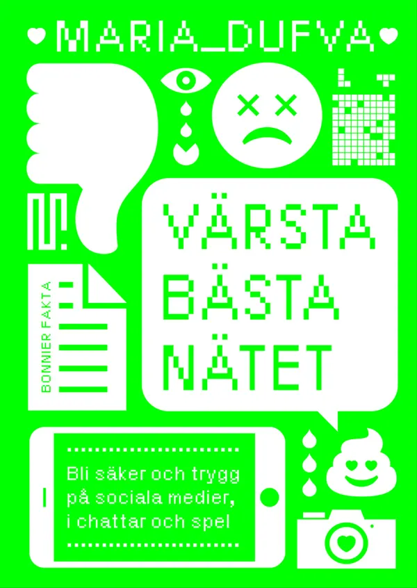 Värsta bästa nätet : bli säker och trygg på sociala medier, i chattar och spel