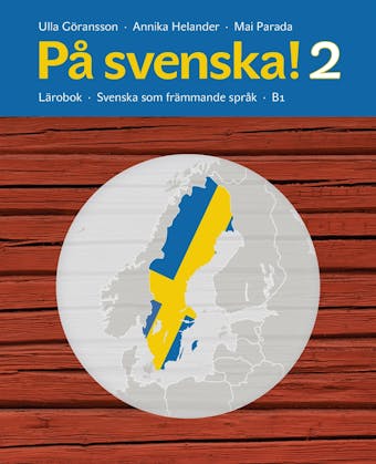 På svenska! 2 Lärobok - Annika Helander, Ulla Göransson, Mai Parada