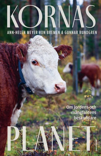 Kornas planet : Om jordens och mångfaldens beskyddare - Gunnar Rundgren, Ann-Helen Meyer von Bremen