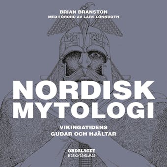Nordisk mytologi - Vikingatidens gudar och hjältar - Brian Branston