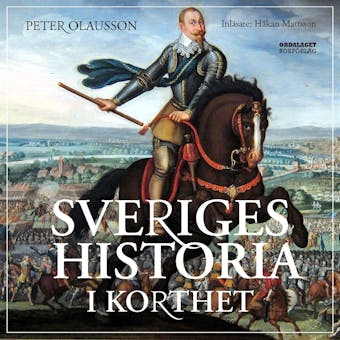 Sveriges historia i korthet - Peter Olausson