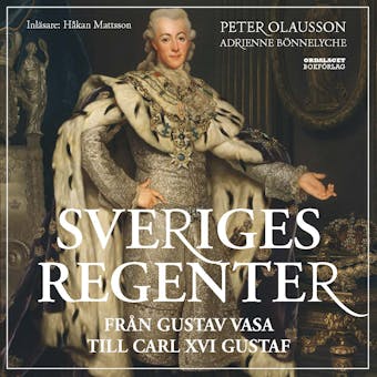 Sveriges regenter - från Gustav Vasa till Carl XVI Gustaf - undefined