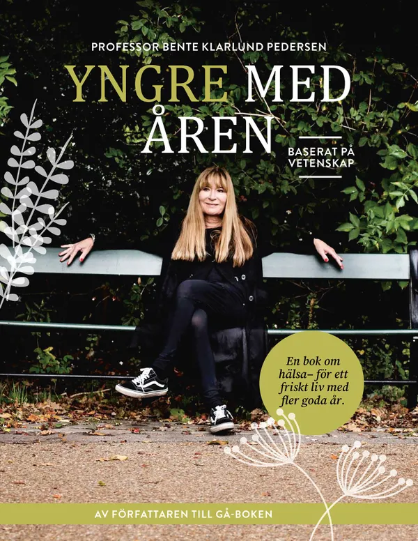 Yngre med årene: Sundhedsbogen, der giver dig mindre sygdom og et længere liv med flere gode år
