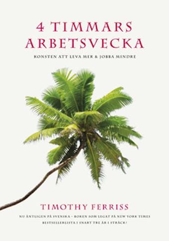 4 timmars arbetsvecka: Konsten att leva mer och jobba mindre