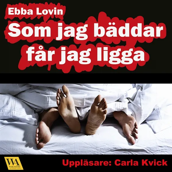 Som jag bäddar får jag ligga - en härligt erotisk novell om hur Sara får ligga mycket i sitt äktenskap