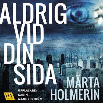 Aldrig vid din sida | Äänikirja & E-kirja | Märta Holmerin | Nextory