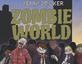Zombie World 1: Du är smittad - Benni Bødker