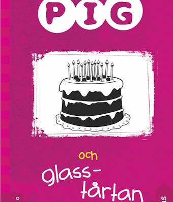 Pig 6: Pig och glasstårtan - undefined