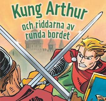 Kung Arthur och riddarna av runda bordet - Peter Gotthardt