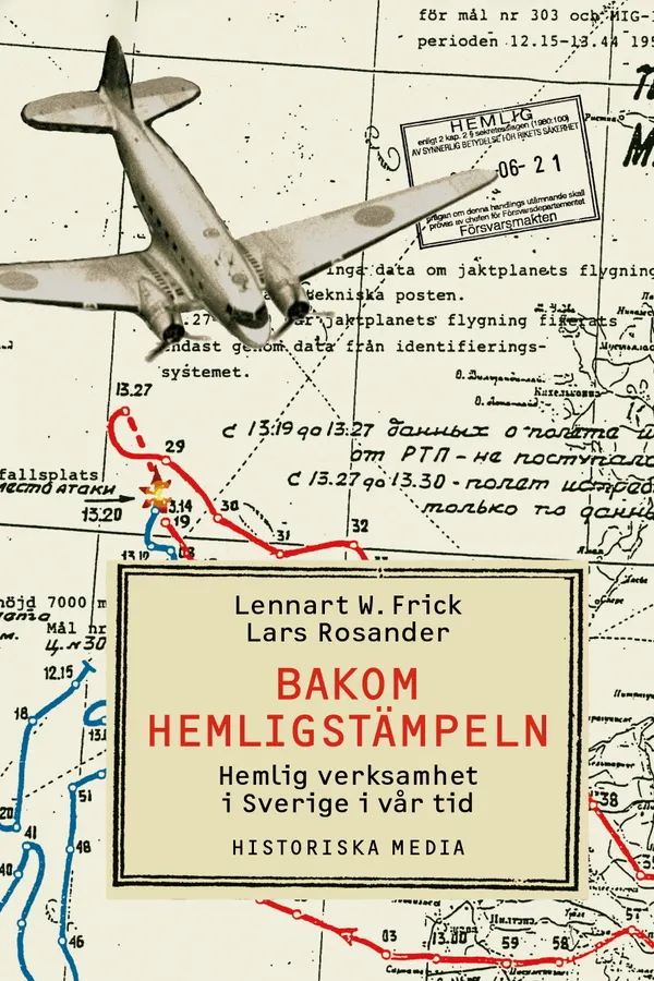 Bakom hemligstämpeln: Hemlig verksamhet i Sverige i vår tid