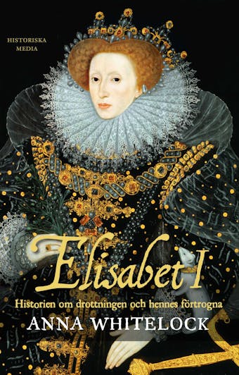 Elisabet I : historien om drottningen och hennes förtrogna - undefined