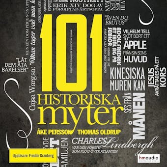101 historiska myter - Thomas Oldrup, Åke Persson