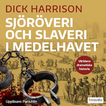 Sjöröveri och slaveri i Medelhavet - Dick Harrison