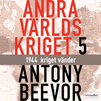 Andra världskriget, 5. 1944 - kriget vänder - Antony Beevor
