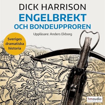 Engelbrekt och bondeupproren - Dick Harrison