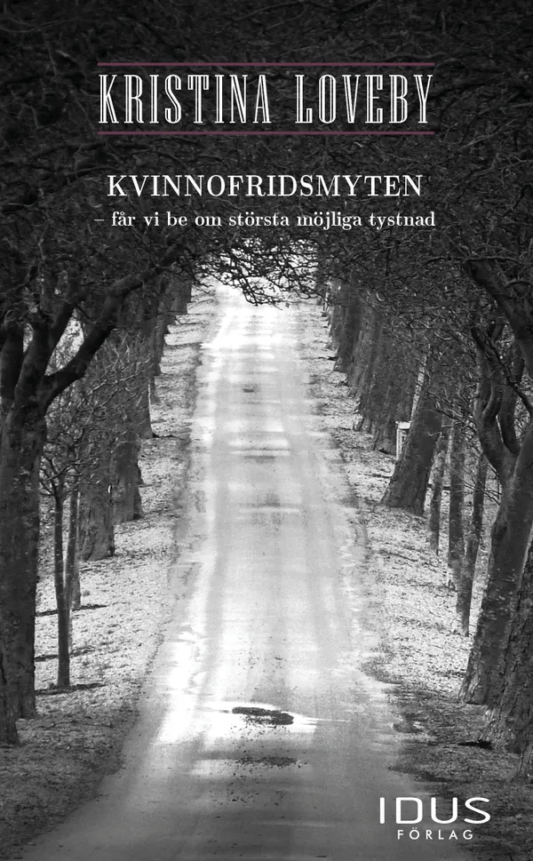 Kvinnofridsmyten – får vi be om största möjliga tystnad