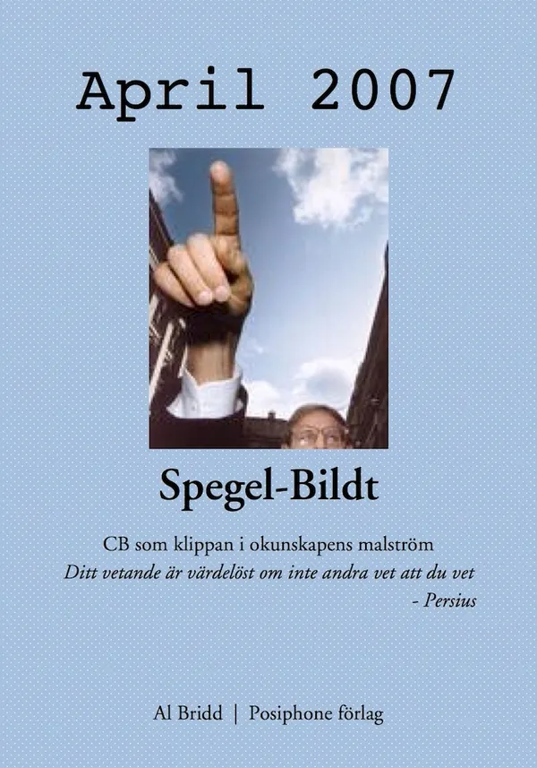 Spegel-Bildt, april 2007. CB som klippan i okunskapens malström.