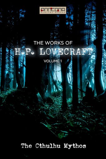 The Works of H.P. Lovecraft Vol. I - The Cthulhu Mythos - H. P. Lovecraft