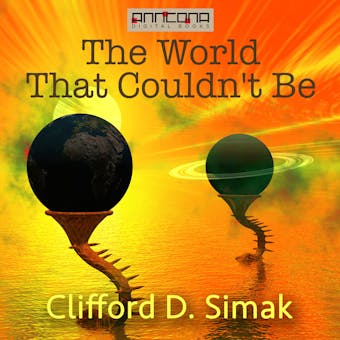 The World That Couldn't Be - Clifford D. Simak