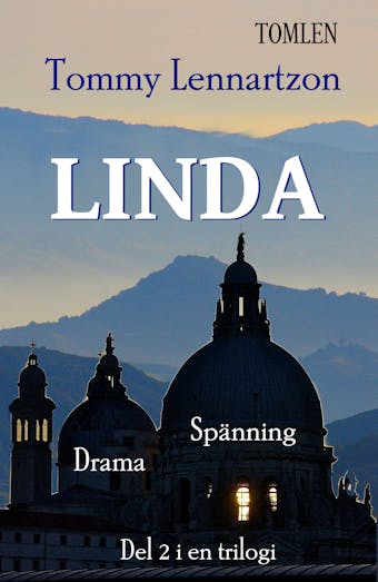 Linda : Del 2 i en trilogi - Drama och spänning - Tommy Lennartzon